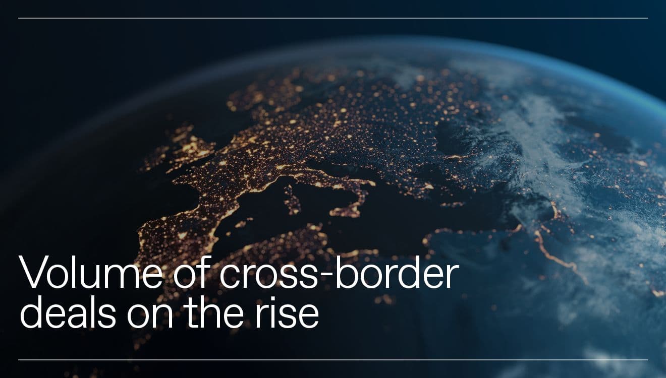 Crossing borders: Volume of cross-border deals is on the rise 
