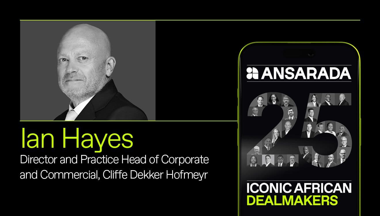 Ian Hayes on resilience, regulation, and redefining deal-making in South Africa